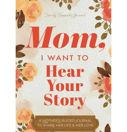 Mom/Dad I Want To Hear Your Story